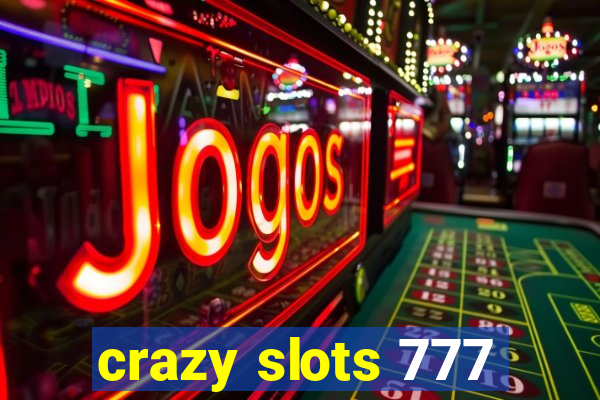 crazy slots 777