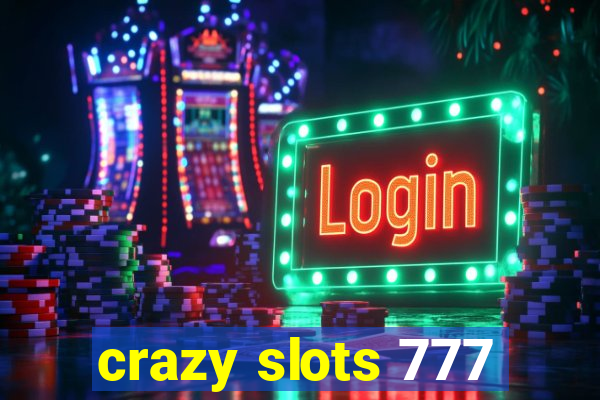 crazy slots 777