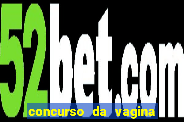 concurso da vagina mais bonita do brasil