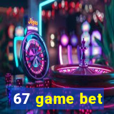 67 game bet