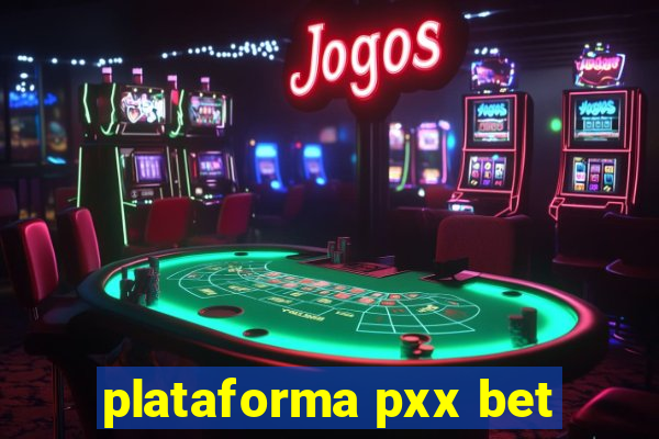 plataforma pxx bet