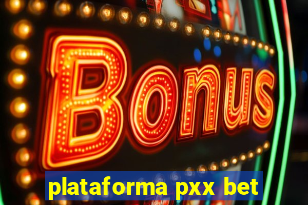 plataforma pxx bet