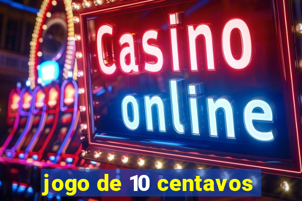 jogo de 10 centavos