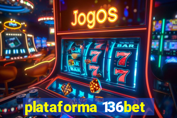 plataforma 136bet