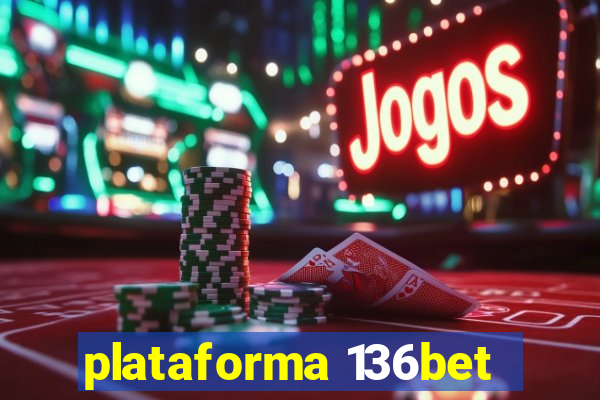 plataforma 136bet