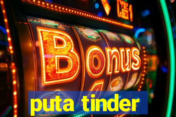 puta tinder