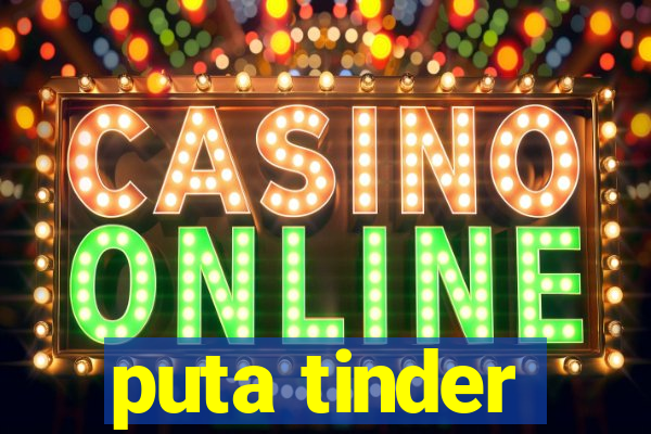 puta tinder