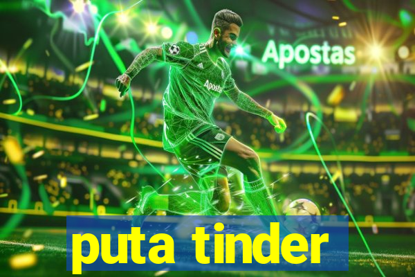 puta tinder