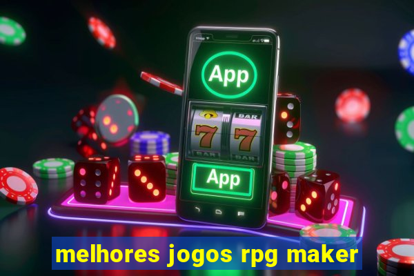 melhores jogos rpg maker