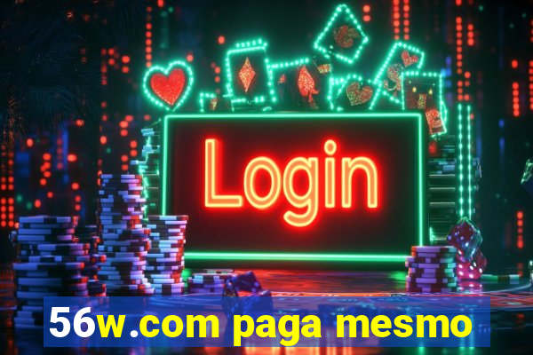 56w.com paga mesmo