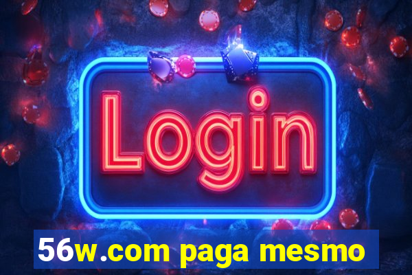 56w.com paga mesmo