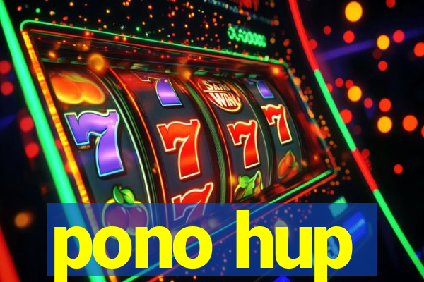 pono hup