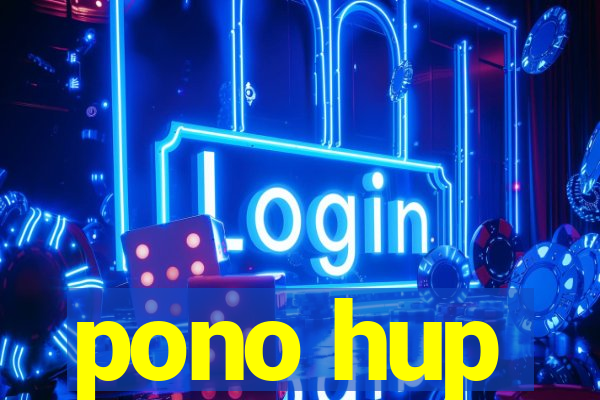 pono hup