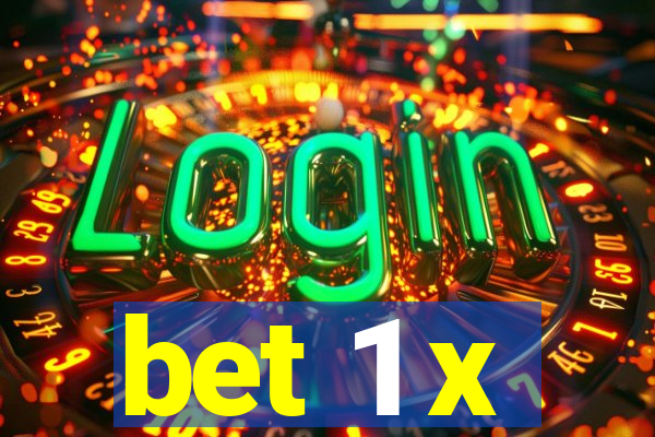 bet 1 x
