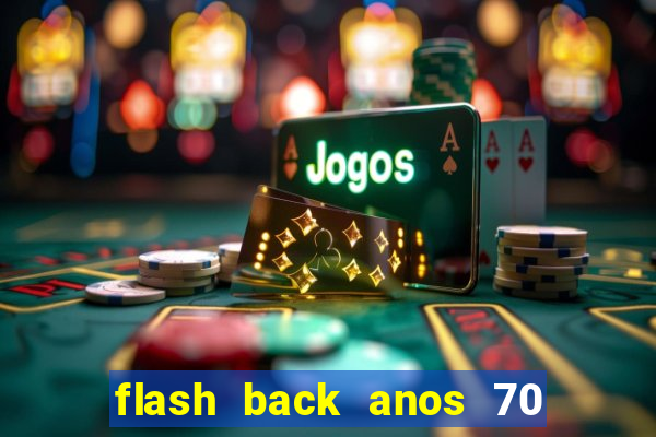 flash back anos 70 80 90 download gratis