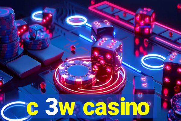 c 3w casino