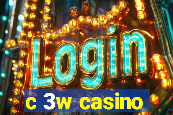 c 3w casino