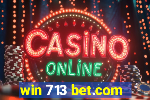 win 713 bet.com