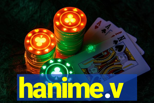 hanime.v