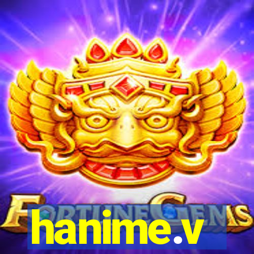 hanime.v