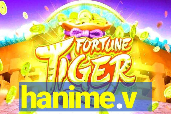 hanime.v