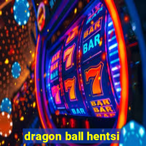 dragon ball hentsi