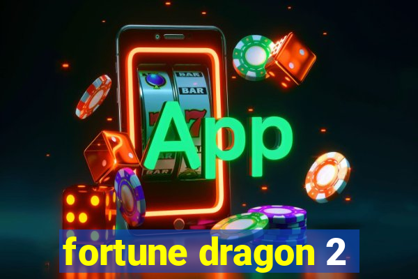fortune dragon 2