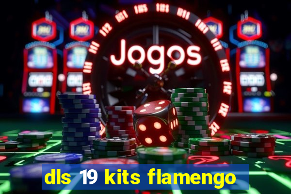 dls 19 kits flamengo