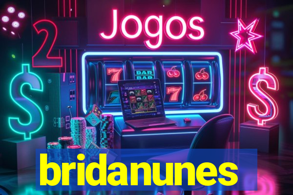 bridanunes