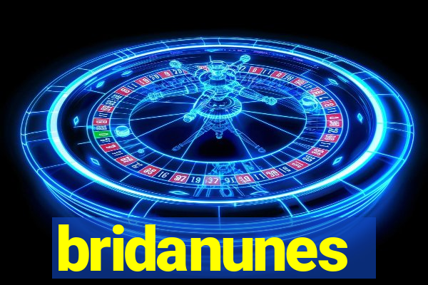 bridanunes