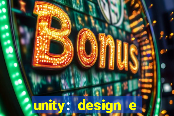 unity: design e desenvolvimento de jogos pdf