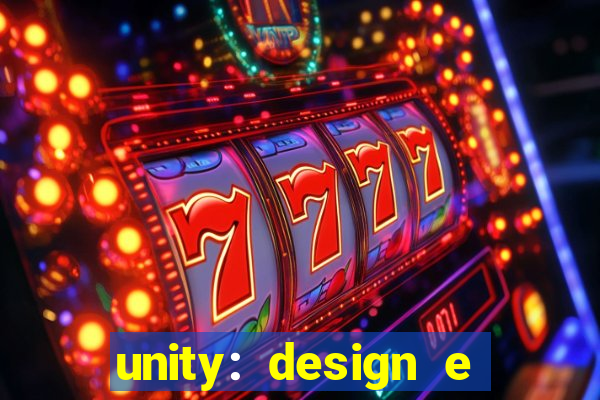 unity: design e desenvolvimento de jogos pdf