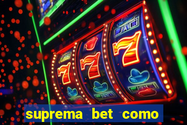 suprema bet como sacar dinheiro