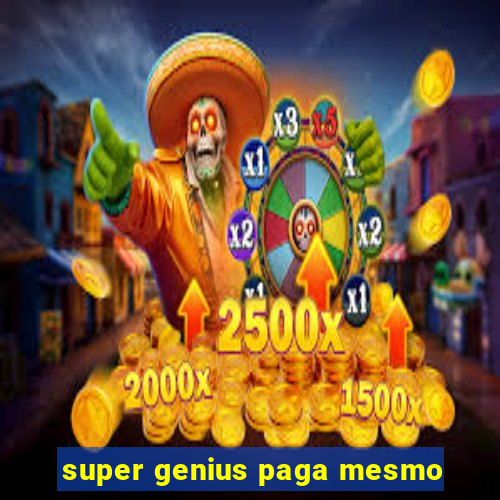 super genius paga mesmo