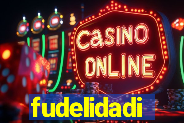 fudelidadi