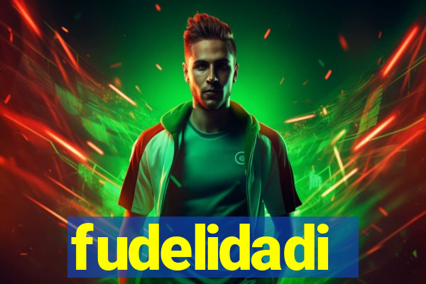 fudelidadi