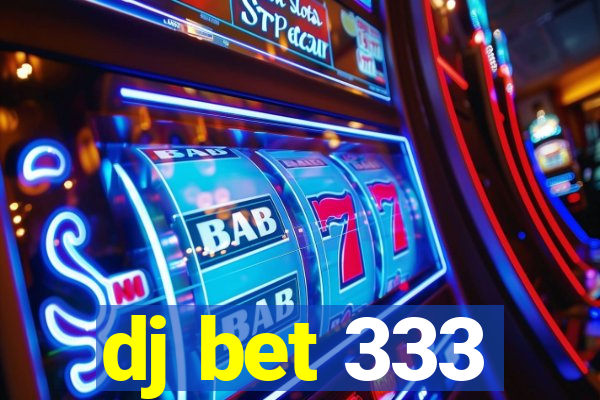 dj bet 333