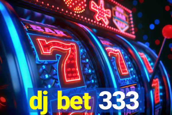 dj bet 333