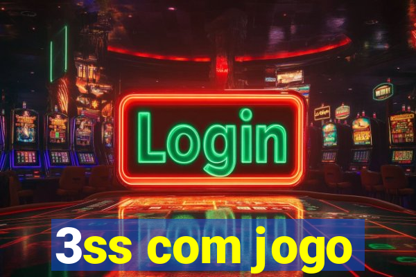 3ss com jogo