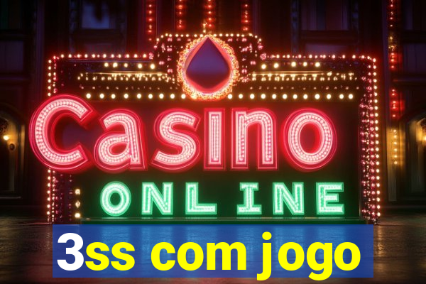 3ss com jogo