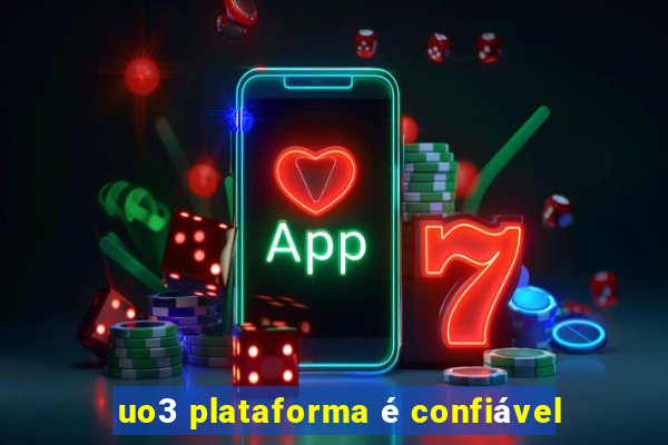 uo3 plataforma é confiável
