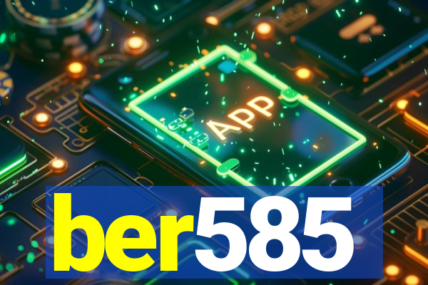 ber585