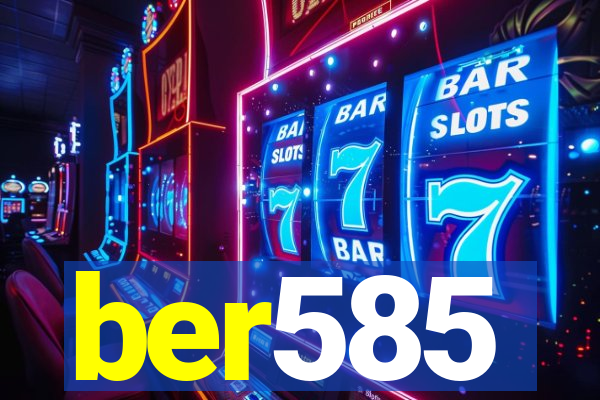 ber585
