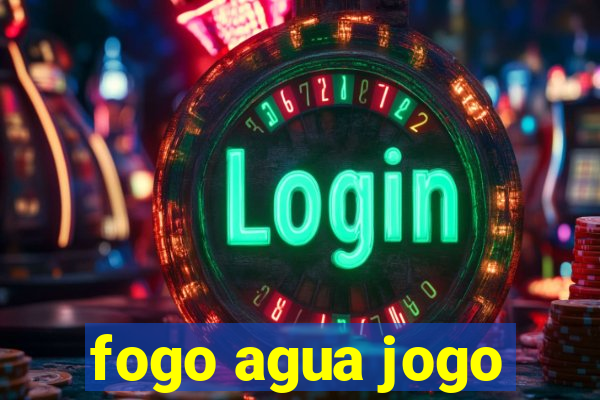fogo agua jogo