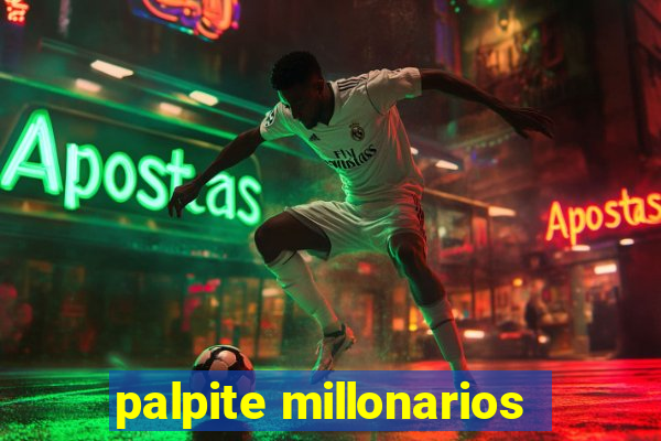 palpite millonarios