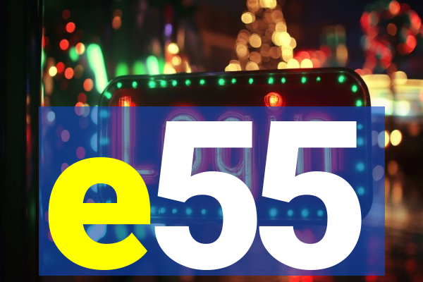 e55