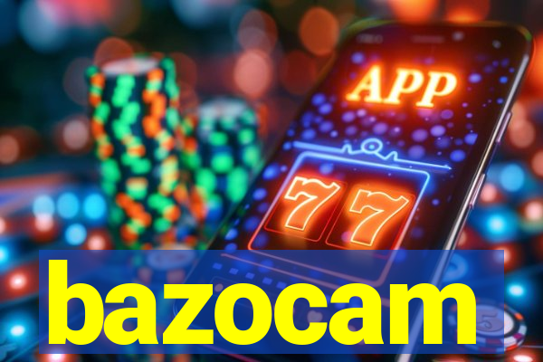 bazocam
