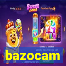 bazocam