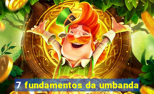 7 fundamentos da umbanda
