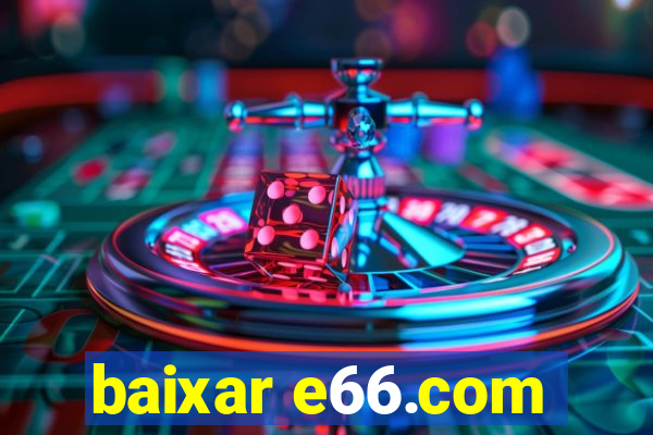 baixar e66.com